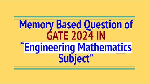 Q2. Engineering Mathematics | GATE 2024 IN | Memory Based Question | Answer Key & Solution |