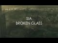 Sia  broken glass