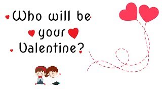 Valentine's Day 2021: Who Will Be Your Valentine?