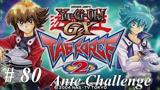 Let's play Yu-Gi-Oh GX Tag Force 2 - Ante Challenge: Part 80 Changing Jaden's Deck