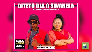 Dj Apple SA Feat Mmakwena R_Diteto Dia O Swanela (Official Audio)