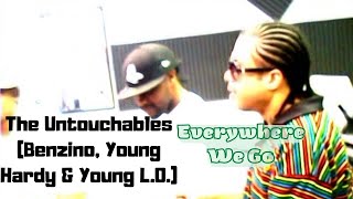 The Untouchables Benzino, Young Hardy And Young L.o. - Everywhere We Go