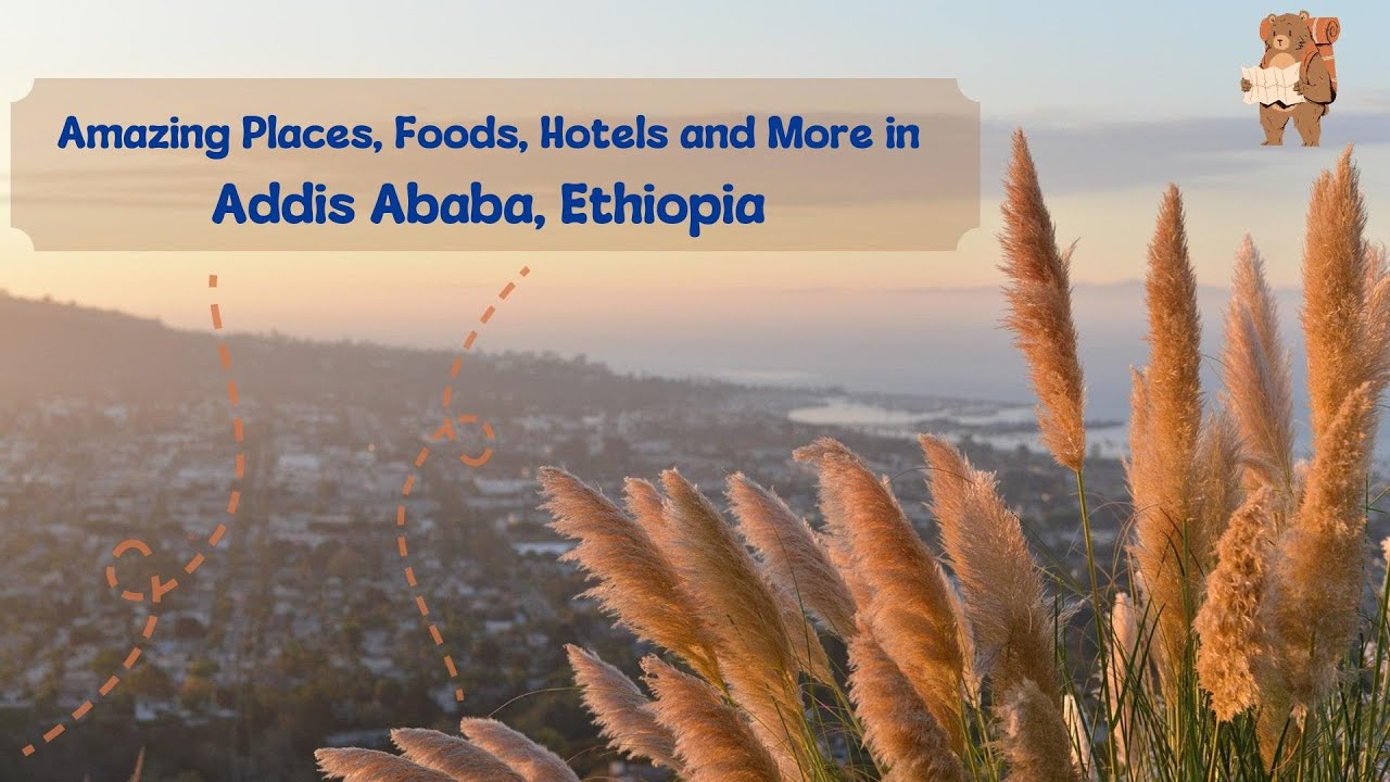 Still from Amazing Places, Foods, Hotels and More in Addis Ababa, Ethiopia