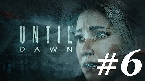 Until Dawn 100% Complete Guide: All Collectibles, 100% Survival Rate All Characters Part 6
