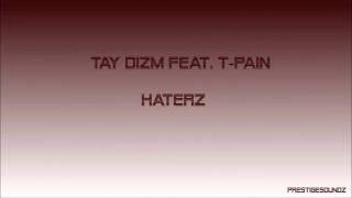 Tay Dizm feat. T-Pain - Haterz