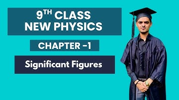Significant Figures | 9 Class New Physics