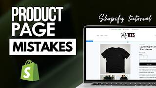 Product Page Mistakes That Are Killing Your Sales | Shopify Product Page Tutorial