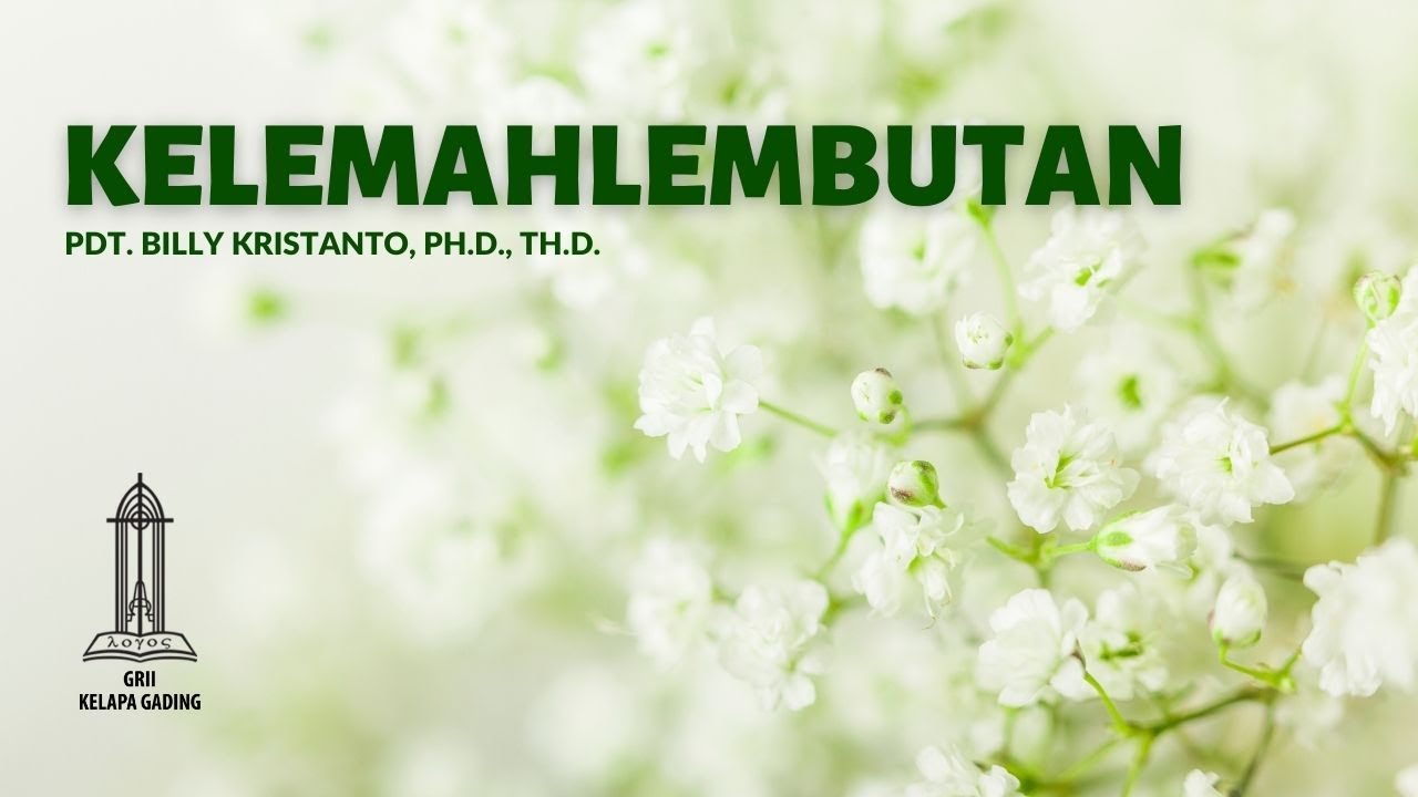 Kelemahlembutan - Pdt. Billy Kristanto | GRIIKG