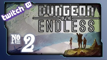 STREAM Dungeon of the Endless - 2015.01.31/2 (Better Footing)