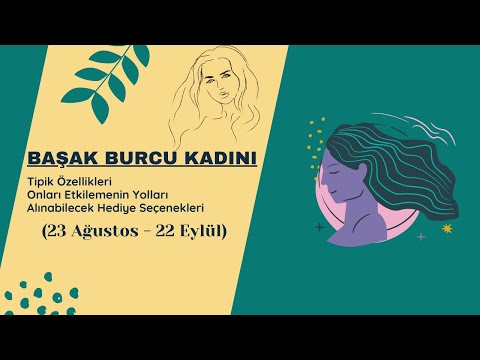 Video: Başak Kadınına Ne Verilir