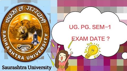 UG. PG. SEM-1  EXAM DATE ? Saurashtra University exam sem1 #examsau.uni