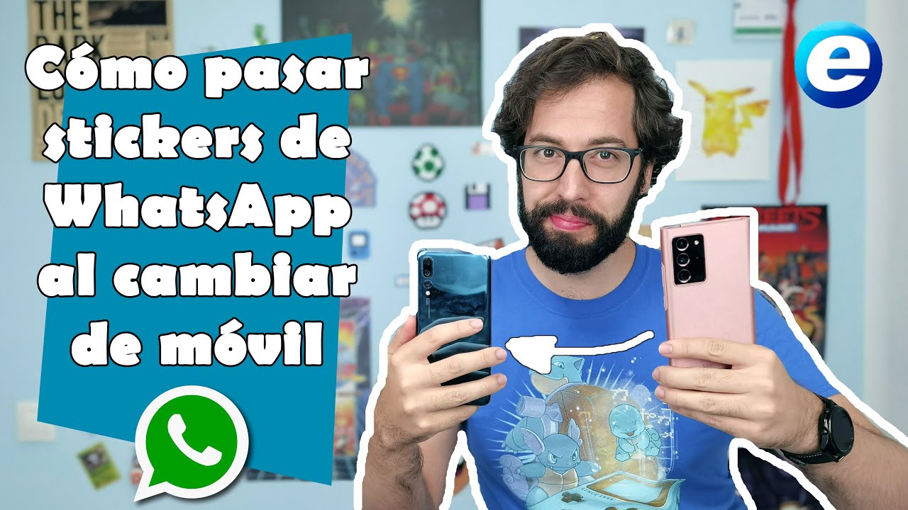Como Pasar Stickers De Whatsapp Al Cambiar De Movil Youtube