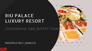 Riu Palace Montego Bay, Jamaica... Resort Steakhouse and Buffet Tour