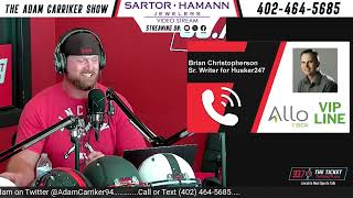 Brian Christopherson, Senior writer for Husker247.com of 247Sports | The Adam Carriker Show