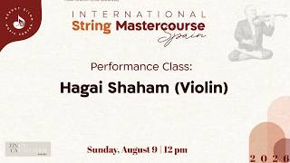 Keshet Eilon String Mastercourse: Performance Class with Hagai Shaham (Violin)
