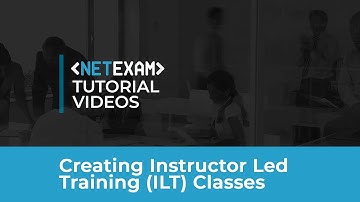 Creating Instructor Led Training ILT Classes
