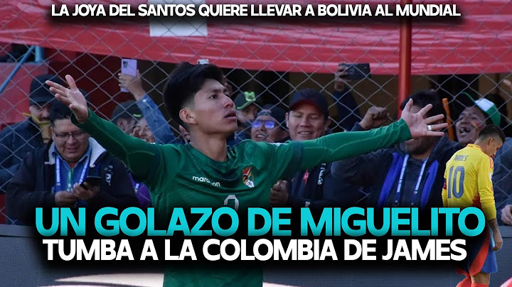 BOLIVIA GANA A COLOMBIA CON UN GOLAZO DE MIGUELITO TERCEROS | OJITO A LA JOVEN ESTRELLA BOLIVIANA