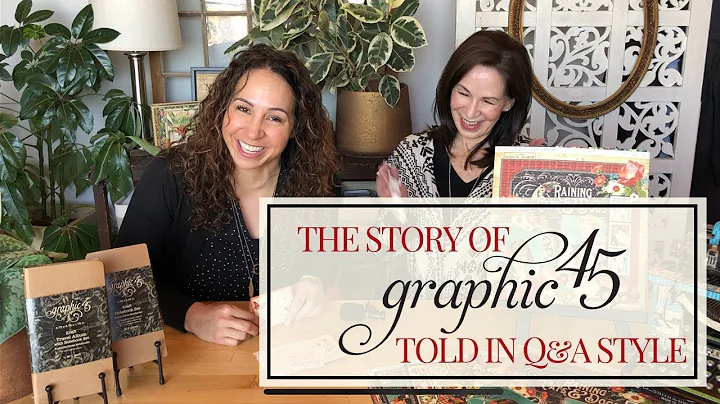 The Story of Graphic 45 told in Q&A Style with the...
