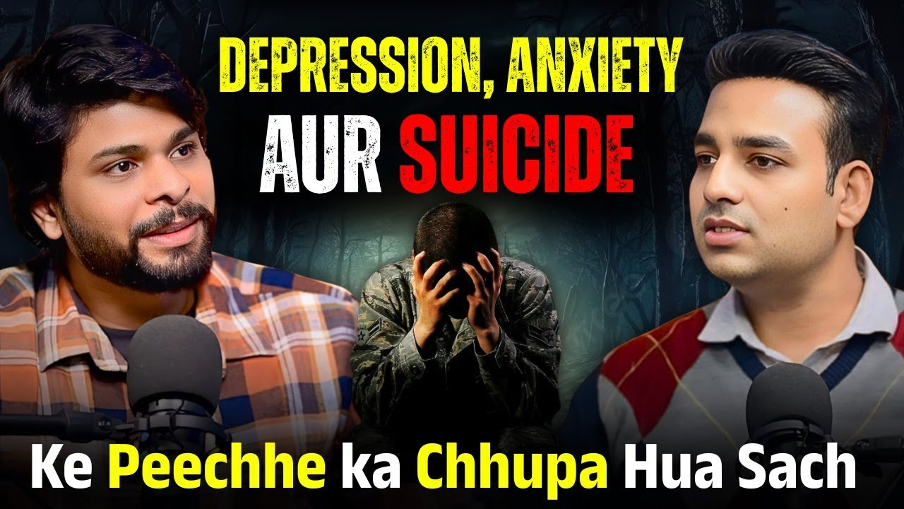 Depression, Anxiety aur Suicide ke Peechhe ka Chhupa Hua Sach | Podcast