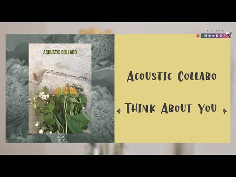 【韓繁中字】Acoustic Collabo (어쿠스틱 콜라보) —  看來我喜歡上你了 (널 좋아하나봐 / Think About You)