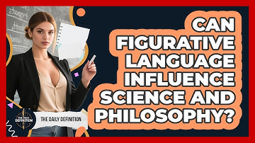 Can Figurative Language Influence Science And Philosophy? - The Daily Definition