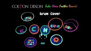 Echo Neon Feather Remix by Colton Dixon- drum cover