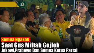 Ngakak,..Saat Gus Miftah Gojlok Jokowi,Prabowo Dan Para Ketua Partai,.