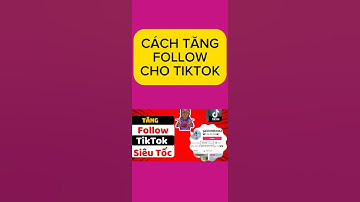 cách tăng follow cho tiktok MỚI NHẤT 2024 ✅