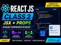 React JS Class 2 | JSX + Dynamic Components + Props Explained
