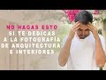 Algunos errores que no puedes cometer si te dedicas a la Fotografía de Arquitectura e Interiores