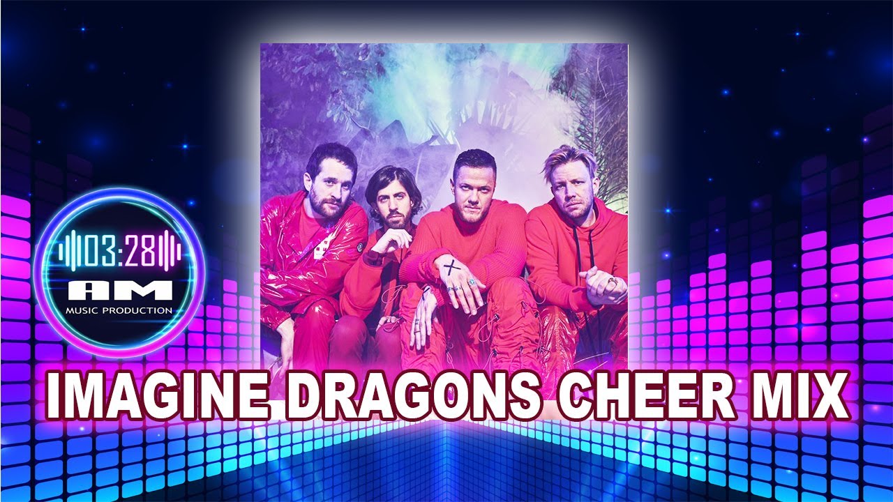 Imagine Dragons Themed Cheer Mix
