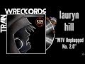 Trainwreckords mtv unplugged no 20 by lauryn hill