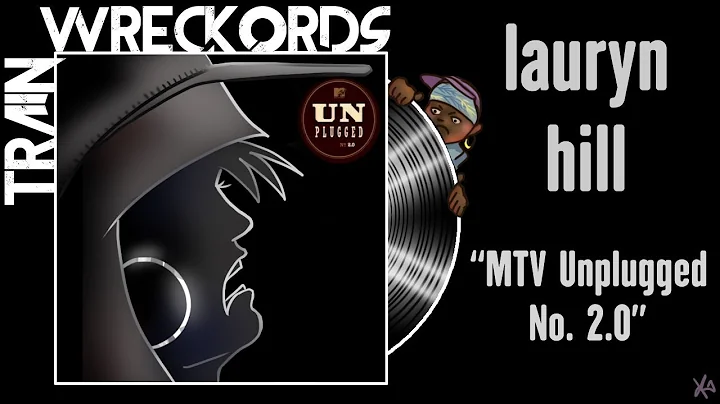 TRAINWRECKORDS: "MTV Unplugged No. 2.0" by Lauryn Hill