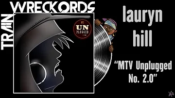 TRAINWRECKORDS: "MTV Unplugged No. 2.0" by Lauryn Hill