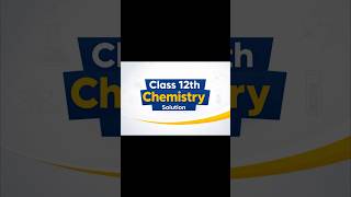 ....Class 12 Chemistry | Solutions Chapter Full Explanation | Concepts + Numericals