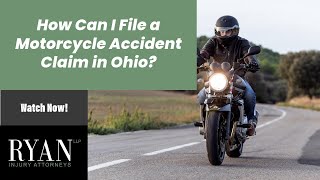 How Can I File a Motorcycle Accident Claim in Ohio? | Contact Ryan Injury Attorneys Today