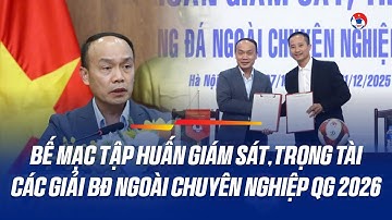 Bế mạc tập huấn Giám sát, Trọng tài các Giải Bóng đá Ngoài chuyên nghiệp Quốc gia 2026