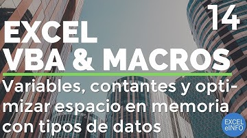 Curso Excel VBA y Macros - Cap. 14 - Variables, constantes y tipos de datos para optimizar memoria