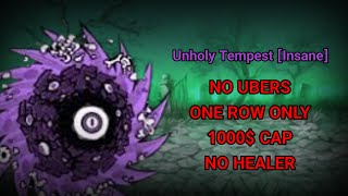 The Battle Cats - Unholy Tempest [No ubers, one row and lineup only, 1000$ cap and no Healer CC]