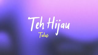 mungkin aku sedang tak bisa tak bisa jatuh cinta (Lirik Lagu) Tulus - Teh Hijau (Viral Tiktok)
