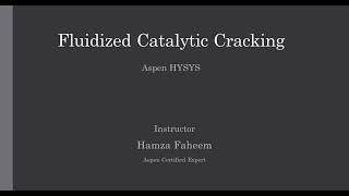 Fluidized Catalytic Convertor (FCC) || Aspen HYSYS || Refinery Process Video 09