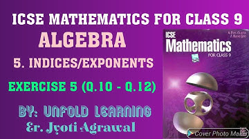 ICSE Mathematics for Class 9 A Das Gupta| Algebra | 5. Indices/Exponents | Ex-5 |Q.10-Q.12