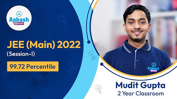 JEE Main 2022 Result (Session-I) Mudit Gupta (99.72 percentile) | Aakash BYJU