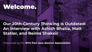 NYU Pan-Asia Alumni Association Panel Talk: Our 20th-Century Thinking Is Outdated