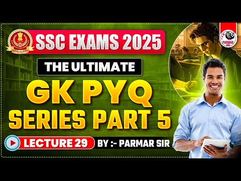 GK FOR SSC EXAMS 2025 | PYQ SERIES PART - 5 | LEC-29 | PARMAR SSC