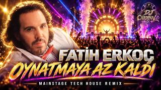 Fatih Erkoç - Oynatmaya Az Kaldı 🤯 Doktorum Nerede? Dj Cardinale Mainstage Tech House Remix