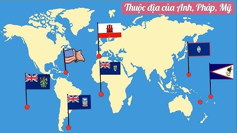 16 Lãnh Thổ hiện nay vẫn là Thuộc Địa của Anh, Pháp, Mỹ