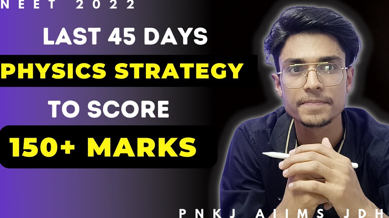 Last 45 Days Physics Strategy To Score 150+ Marks in NEET With Revision ...