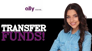 How To Transfer Money From Ally Bank To Another Bank (2025)