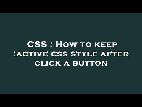 CSS : How to keep :active css style after click a button